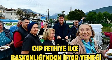 CHP Fethiye İlçe Başkanlığı’ndan İftar Yemeği 
