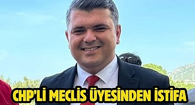 CHP’li Meclis Üyesinden İstifa 