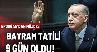 Cumhurbaşkanı Erdoğan’dan Müjde; Ramazan Bayramı tatili 9 gün oldu