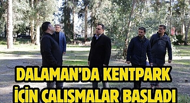Dalaman’da Kentpark İçin Çalışmalar Başladı