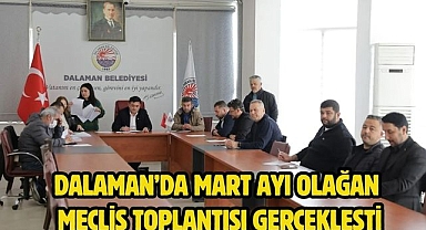 Dalaman’da Mart Ayı Olağan Meclis Toplantısı Gerçekleşti