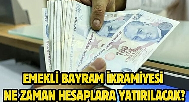 Emekli Bayram İkramiyesi Ne Zaman Hesaplara Yatırılacak?