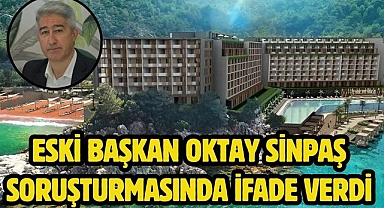 Eski Başkan Oktay Sinpaş soruşturmasında ifade verdi 