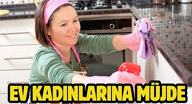 Ev kadınlarına müjde