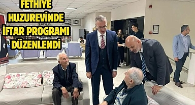 Fethiye Huzurevinde İftar Programı Düzenlendi