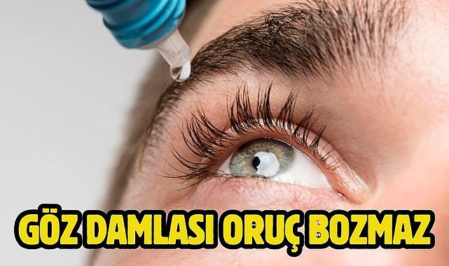 Göz damlası oruç bozmaz