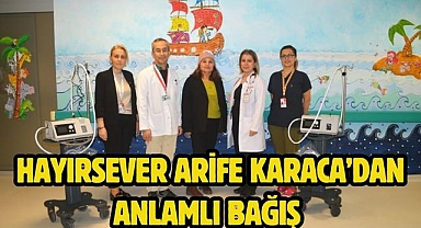 Hayırsever Arife Karaca’dan Anlamlı Bağış