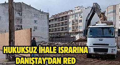 Hukuksuz ihale ısrarına Danıştay’dan red