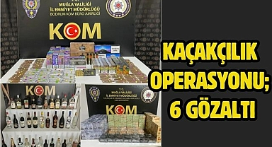 Kaçakçılık Operasyonu; 6 Gözaltı