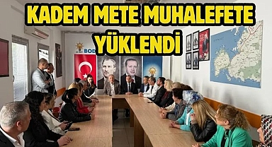 Kadem Mete muhalefete yüklendi 