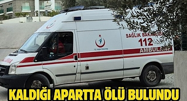 Kaldığı Apartta Ölü Bulundu 