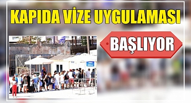 Kapıda vize uygulaması başlıyor