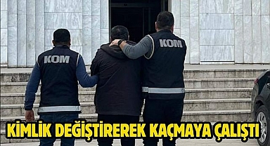 Kimlik Değiştirerek Kaçmaya Çalıştı 
