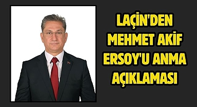 Laçin'den Mehmet Akif Ersoy'u Anma Açıklaması