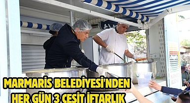 MARMARİS BELEDİYESİ'NDEN HER GÜN 3 ÇEŞİT İFTARLIK