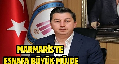 Marmaris’te Esnafa Büyük Müjde