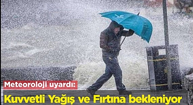 Meteoroloji Uyardı: Kuvvetli Yağış ve Fırtına Bekleniyor