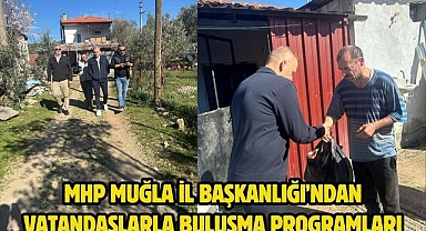 MHP Muğla İl Başkanlığı’ndan Vatandaşlarla Buluşma Programları
