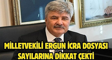 Milletvekili Ergun icra dosyası sayılarına dikkat çekti
