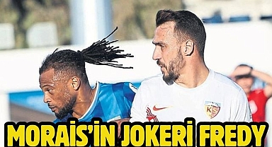 Morais’in jokeri Fredy