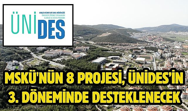 MSKÜ'nün 8 Projesi, ÜNİDES'in 3. Döneminde Desteklenecek