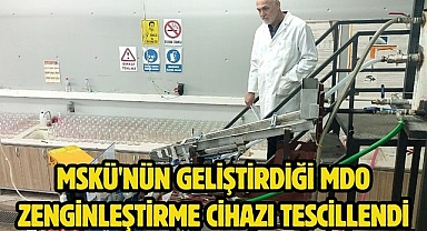 MSKÜ'nün Geliştirdiği MDO Zenginleştirme Cihazı Tescillendi