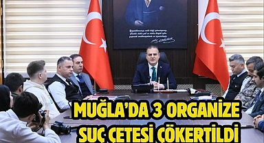 Muğla’da 3 Organize Suç Çetesi Çökertildi