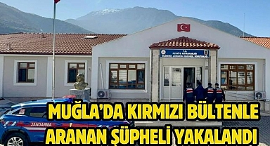 Muğla’da Kırmızı Bültenle Aranan Şüpheli Yakalandı 