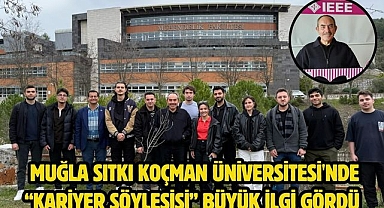 Muğla Sıtkı Koçman Üniversitesi'nde “Kariyer Söyleşisi” Büyük İlgi Gördü