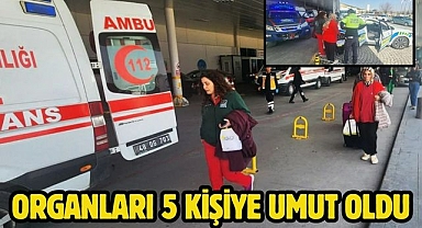 Organları 5 Kişiye Umut Oldu
