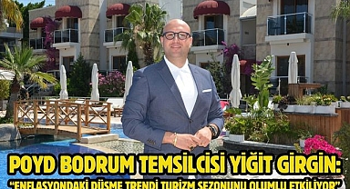 POYD Bodrum Temsilcisi Yiğit Girgin: “Enflasyondaki Düşme Trendi Turizm Sezonunu Olumlu Etkiliyor”