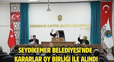 Seydikemer Belediyesi'nde kararlar oy birliği ile alındı