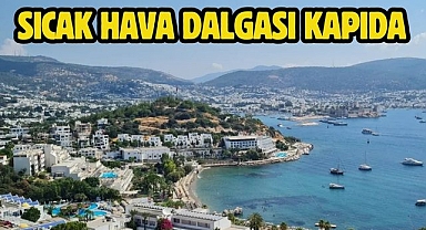 Sıcak Hava Dalgası Kapıda 