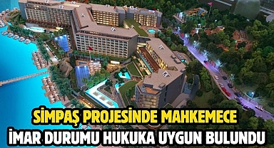 Simpaş Projesinde Mahkemece İmar Durumu Hukuka Uygun Bulundu