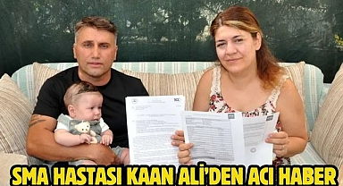SMA Hastası Kaan Ali’den Acı Haber 