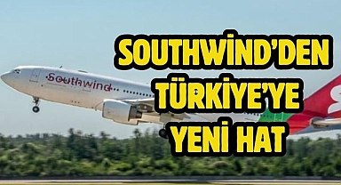 Southwind’den Türkiye’ye Yeni Hat