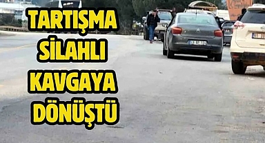 Tartışma silahlı kavgaya dönüştü