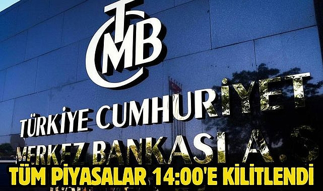 Tüm piyasalar 14:00'e kilitlendi