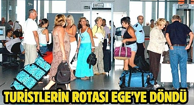 Turistlerin rotası Ege’ye döndü