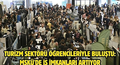 Turizm Sektörü Öğrencileriyle Buluştu: MSKÜ'de İş İmkanları Artıyor