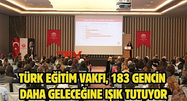 TÜRK EĞİTİM VAKFI, 183 GENCİN DAHA GELECEĞINE IŞIK TUTUYOR