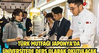 Türk mutfağı Japonya’da üniversitede ders olarak okutulacak