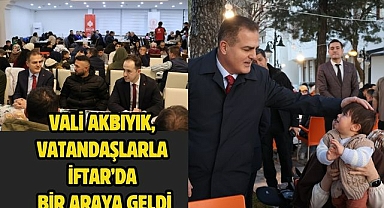 Vali Akbıyık, Vatandaşlarla İftar’da Bir Araya Geldi
