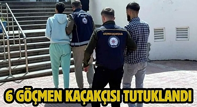 6 göçmen kaçakçısı tutuklandı