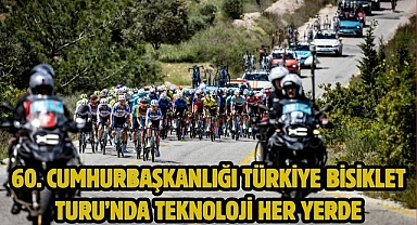 60. Cumhurbaşkanlığı Türkiye Bisiklet Turu’nda Teknoloji Her Yerde