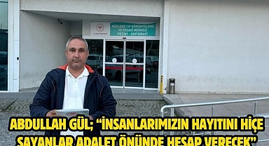 Abdullah Gül; “İnsanlarımızın hayıtını hiçe sayanlar adalet önünde hesap verecek”