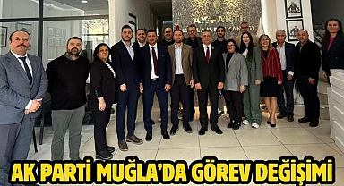 AK Parti Muğla’da Görev Değişimi