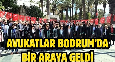Avukatlar Bodrum’da Bir Araya Geldi