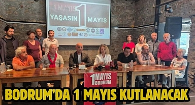 Bodrum’da 1 Mayıs Kutlanacak 