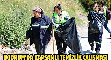 BODRUM’DA KAPSAMLI TEMİZLİK ÇALIŞMASI